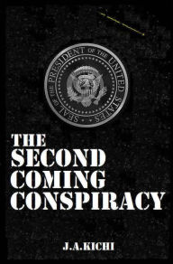 Title: The Second Coming Conspiracy, Author: John Kichi