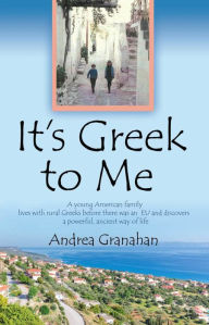 Title: It's Greek to Me, Author: Andrea Granahan