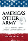 America's Other Army: The U.S. Foreign Service and 21st-Century Diplomacy (Second Updated Edition)