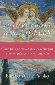 Title: Conversaciones con los angeles, Author: Elizabeth Clare Prophet