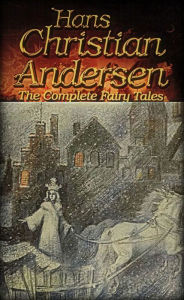 Title: The Complete Fairy Tales (illustrated), Author: Hans Christian Andersen