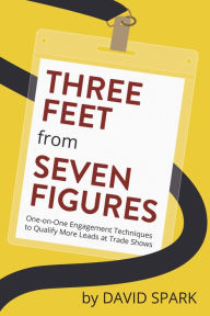 Title: Three Feet from Seven Figures, Author: David Spark