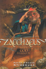 Title: Zacchaeus, Author: Patty Froese Ntihemuka