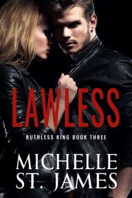 Title: Lawless: An Enemies-to-Lovers Dark Mafia Romance, Author: Michelle St. James