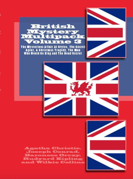 British Mystery Multipack Volume 3 - The Mysterious Affair At Styles, The Secret Agent, The Man Who Would Be King, A Christmas Tragedy and The Dead Secret