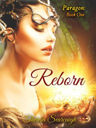 Title: Paragon, Reborn, Author: Theresa Searcaigh