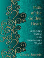 Path of the Golden Heart: Conscious Dating in an Unconscious World