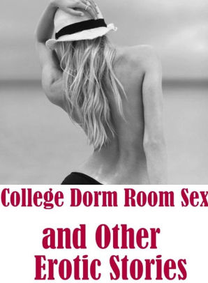 Adult Sex: XXX Teens Beach Watch College Dorm Room Sex and Other Erotic  Stories ( sex, porn, fetish, bondage, oral, anal, ebony, hentai,  domination, ...