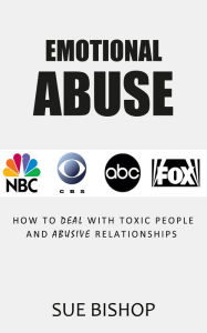 Title: Emotional Abuse: How to Deal with Toxic People and Abusive Relationships, Author: Sue Bishop