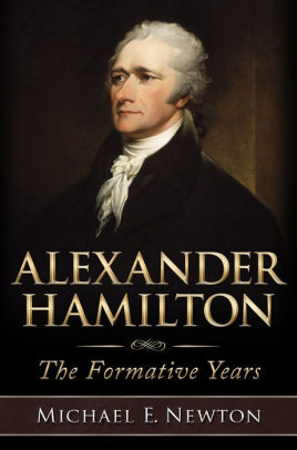 Alexander Hamilton: The Formative Years