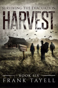 Title: Surviving The Evacuation, Book 6: Harvest, Author: Frank Tayell