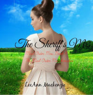 Title: The Sheriff's Mrs:(Mail Order Mrs. Book 4) Western Knights, Author: LeeAnn Mackenzie