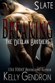 Title: SLATE (Breaking the Declan Brothers, #2), Author: Kelly Gendron