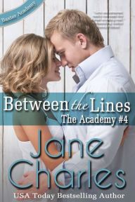 Title: Between the Lines: The Academy #4 (Baxter Academy Series ~ The Academy), Author: Jane Charles