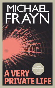 Title: A Very Private Life, Author: Michael Frayn