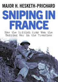 Title: Sniping in France, Author: H Hesketh-Prichard