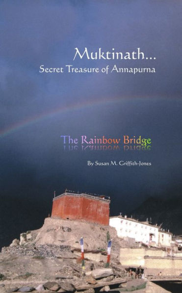 Muktinath, Secret Treasure Of Annapurna... The Rainbow Bridge