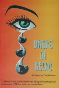 Title: Drops of Being, Author: SUSAN GRIFFITH-JONES