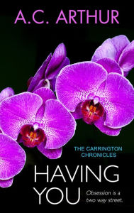 Title: Having You, Author: A. C. Arthur