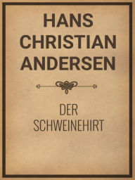 Title: Der Schweinehirt, Author: Hans Christian Andersen