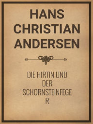 Title: Die Hirtin und der Schornsteinfeger, Author: Hans Christian Andersen