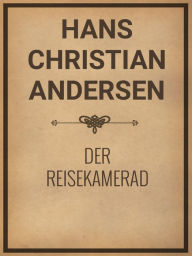 Title: Der Reisekamerad, Author: Hans Christian Andersen