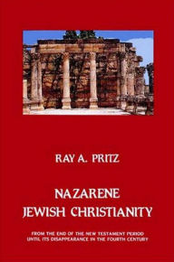Title: Nazarene Jewish Christianity, Author: Ray A. Pritz