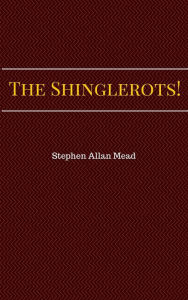 Title: The Shinglerots!, Author: Stephen Allan Mead