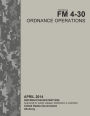 Field Manual FM 4-30 Ordnance Operations April 2014