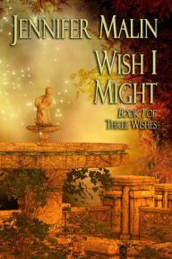 Title: Wish I Might, Author: Jennifer Malin