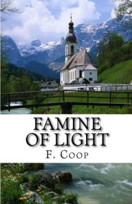 Title: Famine of Light, Author: F Coop