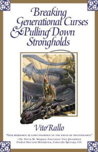 Title: BREAKING GENERATIONAL CURSES AND PULLING DOWN STRONGHOLDS, Author: VITO RALLO