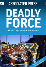 Title: Deadly Force - Fatal Confrontations With Police, Author: Associated Press