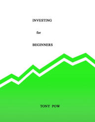 Title: Investing for Beginners, Author: Tony Pow