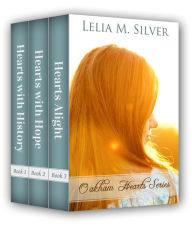 Title: Oakham Hearts Series: Boxed Set (Hearts with History, Hearts with Hope, Hearts Alight), Author: Lelia M. Silver