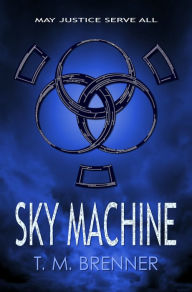 Title: Sky Machine, Author: T. M. Brenner