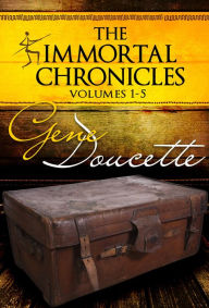 Title: The Immortal Chronicles, Vol 1 - 5, Author: Gene Doucette
