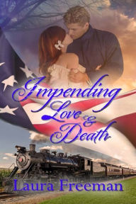 Title: Impending Love and Death, Author: Laura Freeman