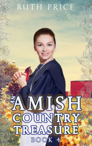 Title: An Amish Country Treasure 4, Author: Ruth Price