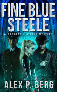 Title: Fine Blue Steele, Author: Alex P. Berg