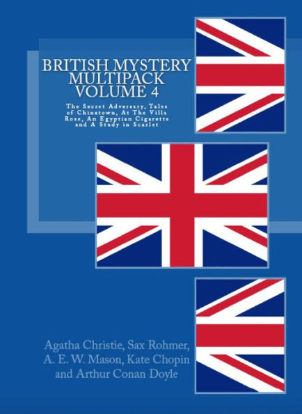 British Mystery Multipack Volume 4 - The Secret Adversary, Tales of Chinatown, Egyptian Cigarette and A Study In Scarlet