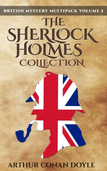 British Mystery Multipack Volume 5 - The Sherlock Holmes Collection: 4 Novels and 43 Short Stories