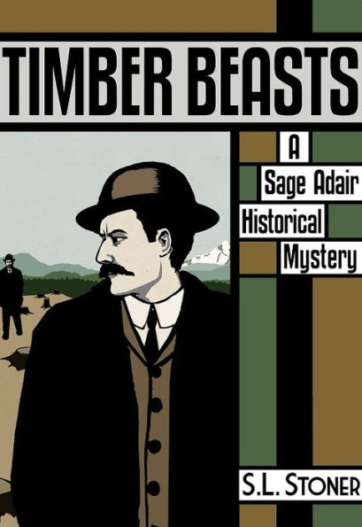Timber Beasts: A Sage Adair Historical Mystery of the Pacific Northwest