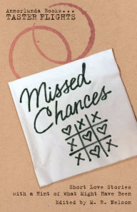 Title: Missed Chances: Short Love Stories with a Hint of What Might Have Been, Author: M.R. Nelson