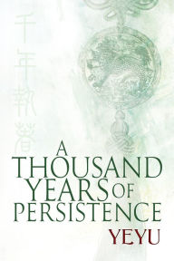 Title: A Thousand Years of Persistence, Author: Yeyu