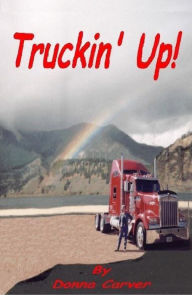 Title: Truckin' Up! Ebook, Author: Donna Carver