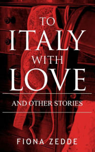 Title: To Italy with Love, Author: Fiona Zedde