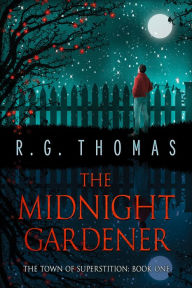 Title: The Midnight Gardener, Author: R. G. Thomas