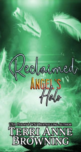 Title: Angel's Halo: Reclaimed, Author: Terri Anne Browning