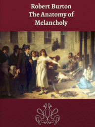 Title: The Anatomy of Melancholy, Author: Robert Burton